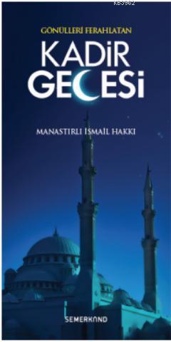 Gönülleri Ferahlatan Kadir Gecesi | Manastırlı İsmail Hakkı | Semerkan