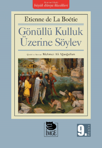 Gönüllü Kulluk Üzerine Söylev | Etienne De La Boétie | İmge Kitabevi Y