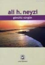 Gönüllü Sürgün | Ali H. Neyzi | Cem Yayınevi