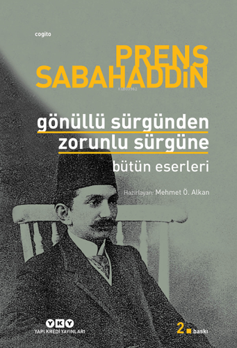 Gönüllü Sürgünden Zorunlu Sürgüne;bütün Eserleri | Prens Sabahaddin | 