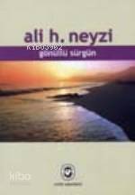 Gönüllü Sürgün | Ali H. Neyzi | Cem Yayınevi