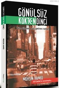 Gönülsüz Kökden Dinci | Mohsin Hamid | Hayy Kitap