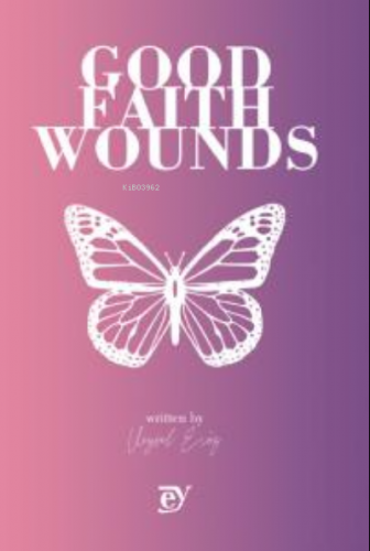 Good Faith Wounds | Veysel Eröz | Ey Yayınları