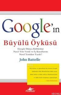 Google´ın Büyülü Öyküsü | John Battele | Pegasus Yayıncılık