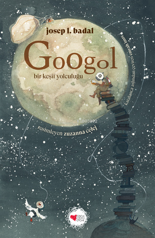 Googol;Bir Keşif Yolculuğu | Josep L. Badal | Can Çocuk Yayınları