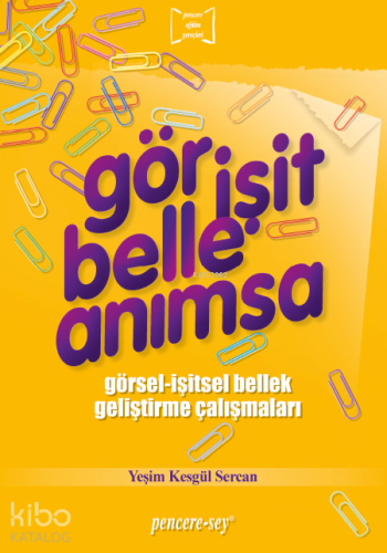 Gör İşit Belle Anımsa;Görsel-İşitsel Bellek Geliştirme Çalışmaları | Y