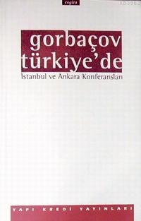 Gorbaçov Türkiye´de | Kolektif | Yapı Kredi Yayınları ( YKY )