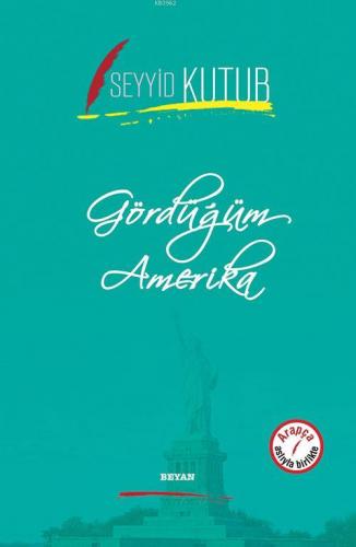 Gördüğüm Amerika | Seyyid Kutub | Beyan Yayınları