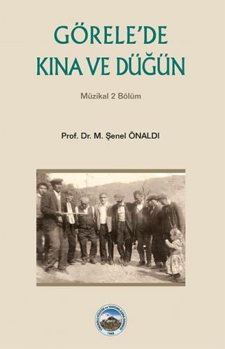 Görele'de Kına Ve Düğün | Prof. Dr. M. Şenel Önaldı | Arı Sanat Yayınl