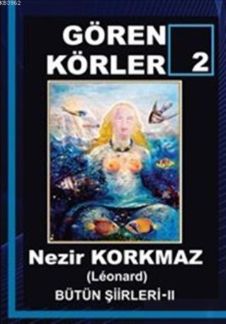 Gören Körler 2 | Nezir Korkmaz | Cinius Yayınları