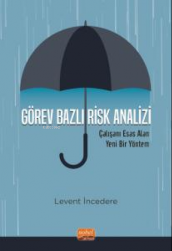 Görev Bazlı Risk Analizi- Çalışanı Esas Alan Yeni Bir Yöntem | Levent 