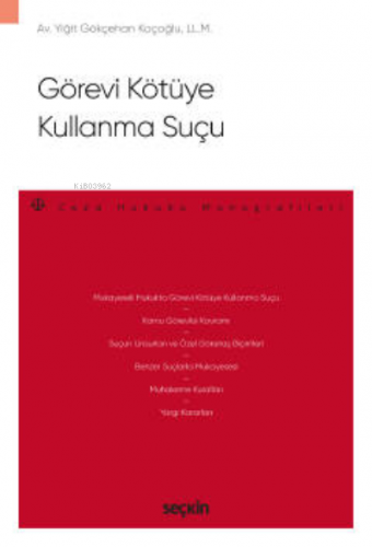 Görevi Kötüye Kullanma Suçu;– Ceza Hukuku Monografileri – | Yiğit Gökç