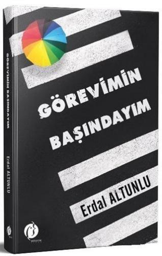 Görevimin Başındayım | Erdal Altunlu | Herdem Kitap