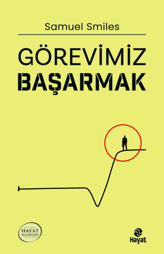 Görevimiz Başarmak | Samuel Smiles | Hayat Yayınları