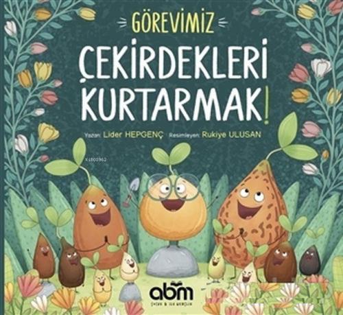 Görevimiz Çekirdekleri Kurtarmak! | Lider Hepgenç | Abm Yayınevi