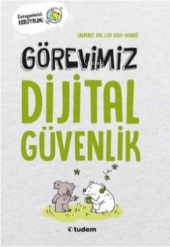 Görevimiz Dijital Güvenlik - Gezegenimizi Koruyalım! | Laurence Bril |