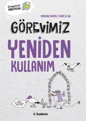 Görevimiz Yeniden Kullanım | Vinciane Okomo | Tudem Yayınları - Kültür