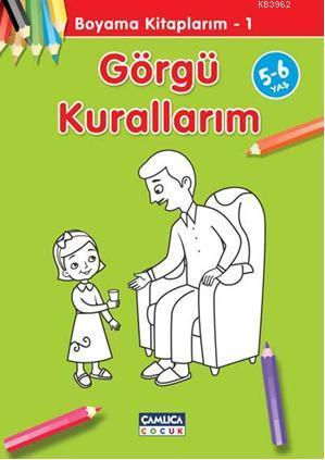 Görgü Kurallarım; Boyama Kitaplarım 1 | Abdullah Özbek | Çamlıca Çocuk