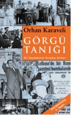 Görgü Tanığı; Bir Gazetecinin Sıradışı Anıları | Orhan Karaveli | Doğa