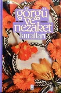 Görgü ve Nezaket Kuralları | Ali Çankırılı | Timaş Yayınları