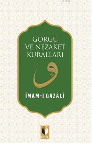 Görgü ve Nezaket Kuralları | İmam-ı Gazali | Ehil Yayınları