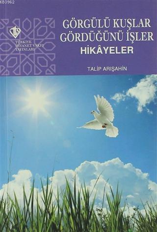 Görgülü Kuşlar Gördüğünü İşler | Talip Arışahin | Türkiye Diyanet Vakf