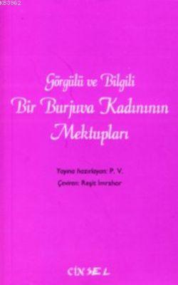 Görgülü ve Bilgili Bir Burjuva Kadınının Mektupları | Reşit İmrahor | 