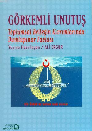 Görkemli Unutuş; Toplumsal Belleğin Kıvrımlarında Dumlupınar Faciası |