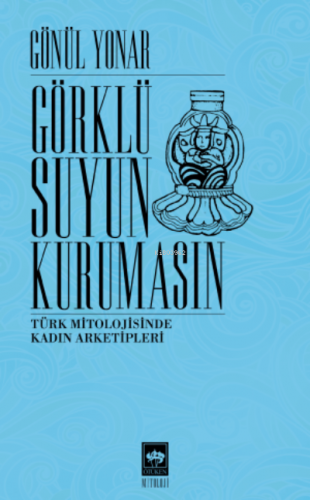 Görklü Suyun Kurumasın | Gönül Yonar | Ötüken Neşriyat