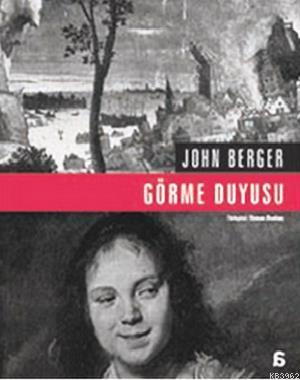 Görme Duyusu | John Berger | Agora Kitaplığı