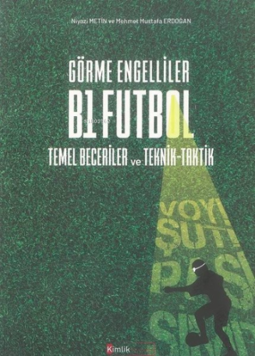 Görme Engelliler B1 Futbol Temel Beceriler ve Teknik-Taktik | Mehmet M