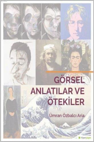 Görsel Anlatılar ve Ötekiler | Ümran Özbalcı Aria | Hiperlink Yayınlar