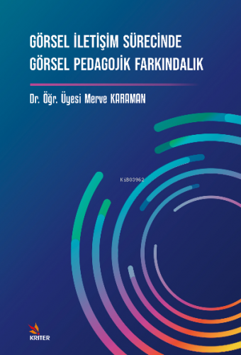 Görsel İletişim Sürecinde Görsel Pedagojik Farkındalık | Merve Karaman