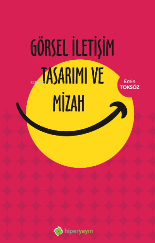 Görsel İletişim Tasarımı ve Mizah | Emin Toksöz | Hiper Yayınları