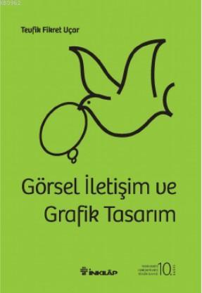 Görsel İletişim ve Grafik Tasarım Ciltli | Tevfik Fikret Uçar | İnkılâ