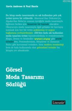 Görsel Moda Tasarımı Sözlüğü | Gavin Ambrose | Literatür Yayıncılık Da