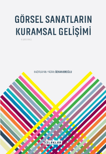 Görsel Sanatların Kuramsal Gelişimi | Özkan Eroğlu | İzlekler