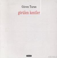 Görülen Kentler | Güven Turan | Yapı Kredi Yayınları ( YKY )