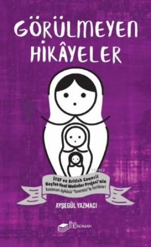 Görülmeyen Hikâyeler | Ayşegül Yazmacı | Theroman