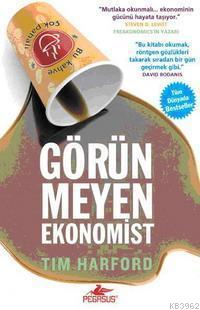 Görünmeyen Ekonomist | Tim Harford | Pegasus Yayıncılık