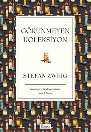 Görünmeyen Koleksiyon ( Bez Ciltli ) | Stefan Zweig | Koridor Yayıncıl