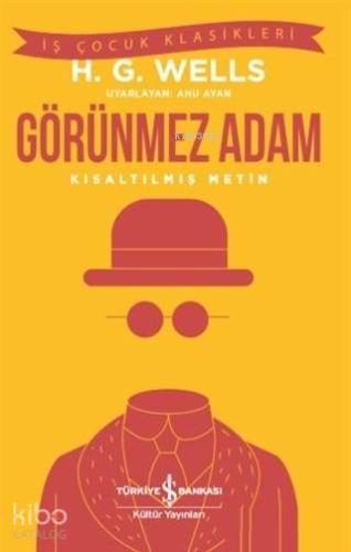 Görünmez Adam; Kısaltılmış Metin | Herbert George Wells | Türkiye İş B