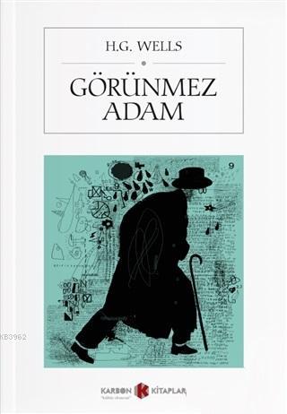 Görünmez Adam | Herbert George Wells | Karbon Kitaplar