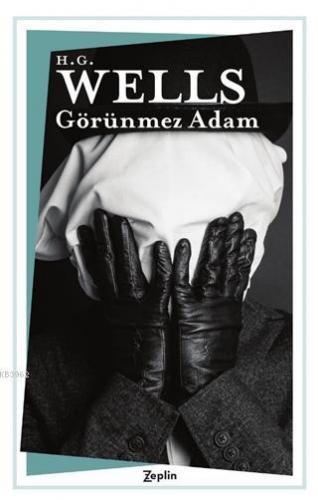 Görünmez Adam | Herbert George Wells | Zeplin Kitap