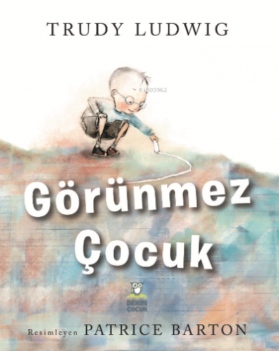 Görünmez Çocuk | Trudy Ludwig | Derin Kitap