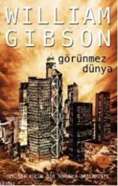 Görünmez Dünya | William Gibson | Artemis Yayınları