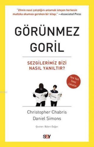 Görünmez Goril; Sezgilerimiz Bizi Nasıl Yanıltır? | Christopher Chabri