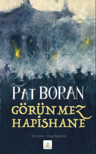 Görünmez Hapishane ;Bir İrlandalının Çocukluğundan Manzaralar | Pat Bo