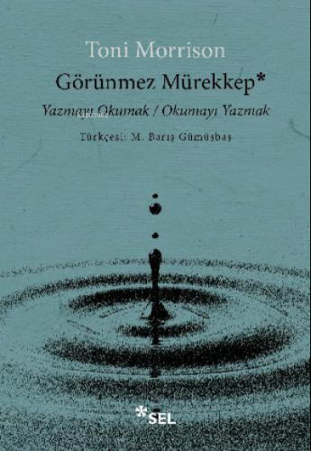 Görünmez Mürekkep;Yazmayı Okumak / Okumayı Yazmak | Toni Morrison | Se