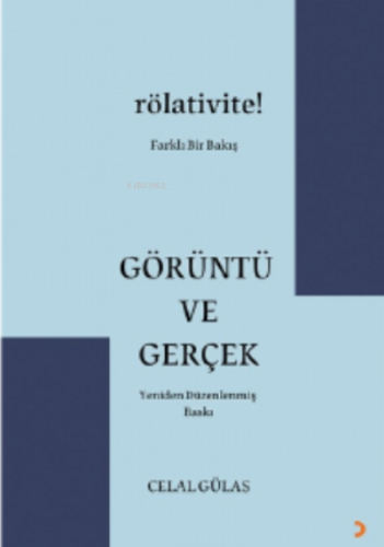 Görüntü ve Gerçek | Celal Gülas | Cinius Yayınları